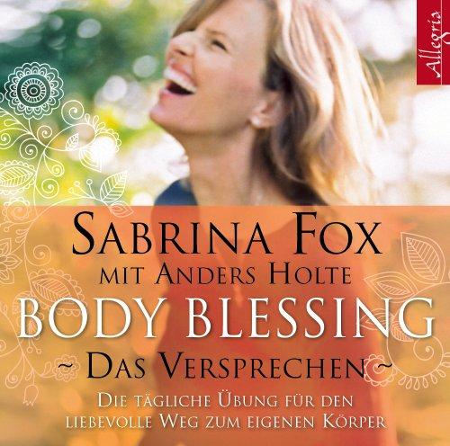 BodyBlessing - Das Versprechen: Die tägliche Übung für den liebevollen Weg zum eigenen Körper