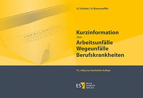 Kurzinformation über Arbeitsunfälle Wegeunfälle Berufskrankheiten: Eine Kurz-Darstellung über Versicherungsschutz, Versicherungsfälle, Leistungen, ... Skizzen und Berechnungsbeispielen)