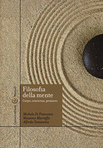 Filosofia della mente. Corpo, coscienza, pensiero (Manuali universitari)