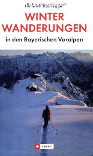 Winterwanderungen in den bayrischen Voralpen: Winterfeste Touren mit Gehzeiten, Routenkarten und Einkehrtipps