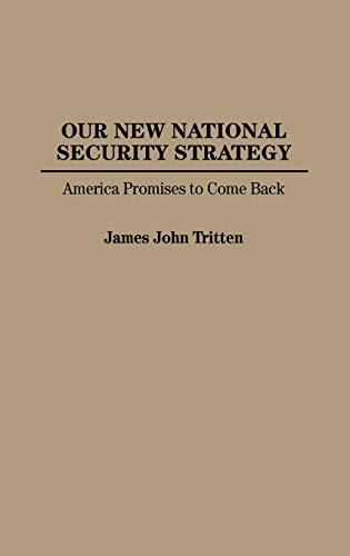 Our New National Security Strategy: America Promises to Come Back (Praeger Security International)