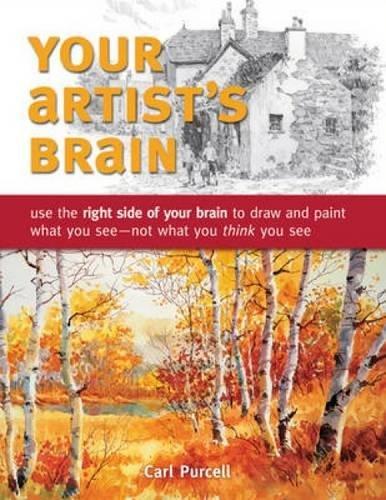 Your Artist's Brain: Improve your drawing and painting techniques