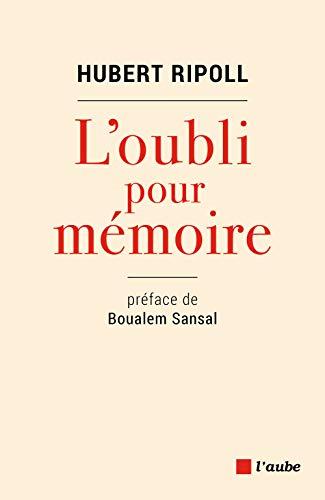 L'oubli pour mémoire : l'héritage des enfants des pieds-noirs : une histoire interdite