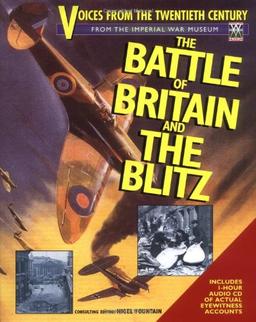 The Battle of Britain and the Blitz (Voices from the twentieth century)