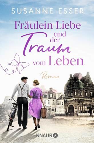 Fräulein Liebe und der Traum vom Leben: Roman