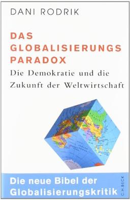 Das Globalisierungs-Paradox: Die Demokratie und die Zukunft der Weltwirtschaft