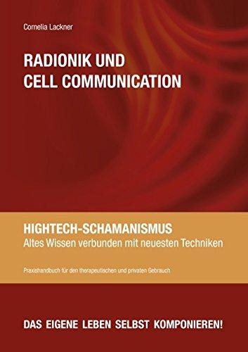 Radionik und Cell Communication: Hightech-Schamanismus