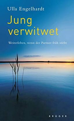 Jung verwitwet: Weiterleben, wenn der Partner früh stirbt