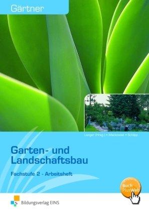 Gärtner: Fachstufe 2: Garten- und Landschaftsbau: Arbeitsheft