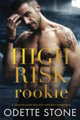 High Risk Rookie (A Vancouver Wolves Hockey Romance, Band 4)