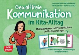 Gewaltfreie Kommunikation im Kita-Alltag: Methodenkarten mit Praxisbeispielen und Reflexionsfragen. Empathische Konfliktkultur ohne Vorurteile: für ... Teamentwicklung & Qualitätsmanagement)