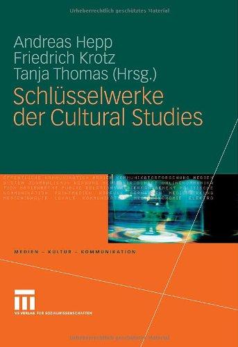 Schlüsselwerke der Cultural Studies (Medien  Kultur  Kommunikation)