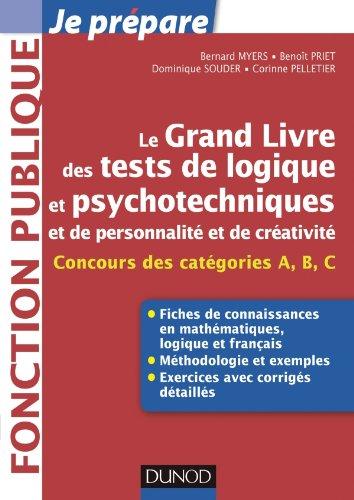 Le grand livre des tests psychotechniques de logique, de personnalité et de créativité : concours des catégories A, B, C