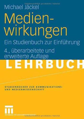 Medienwirkungen: Ein Studienbuch zur Einführung (Studienbücher zur Kommunikations- und Medienwissenschaft)