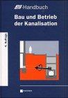 Bau und Betrieb der Kanalisation