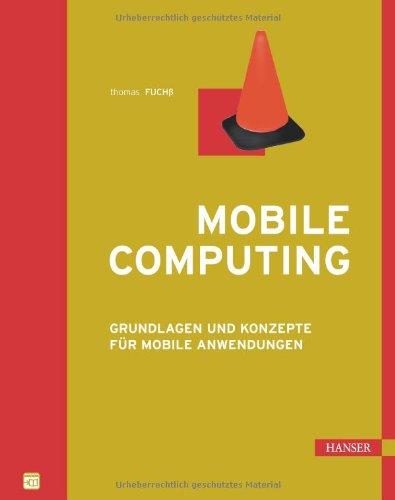 Mobile Computing: Grundlagen und Konzepte für mobile Anwendungen