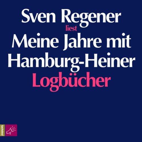 Meine Jahre mit Hamburg-Heiner: Logbücher