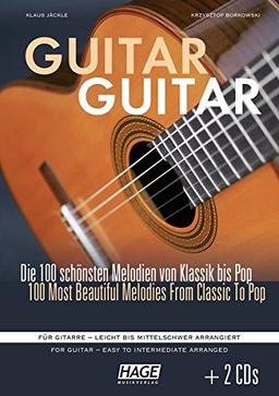 Guitar Guitar (mit 2 CDs): Die 100 schönsten Melodien von Klassik bis Pop. Für Gitarre - leicht bis mittelschwer arrangiert