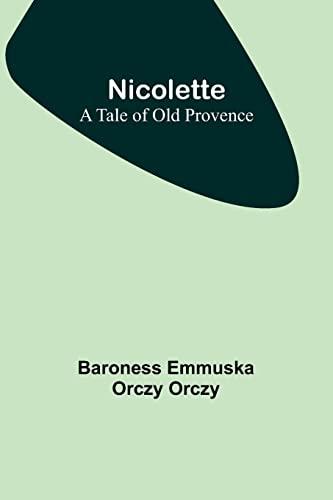 Nicolette: a tale of old Provence