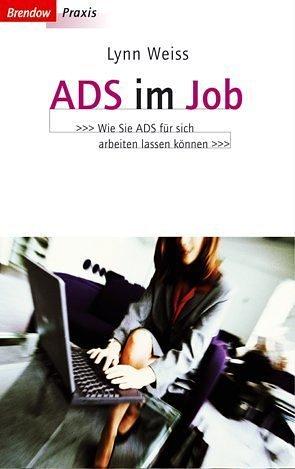 ADS im Job. Wie Sie ADS für sich arbeiten lassen können