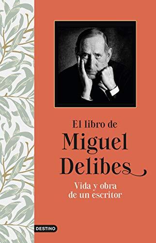 El libro de Miguel Delibes: Vida y obra de un escritor (Imago Mundi)