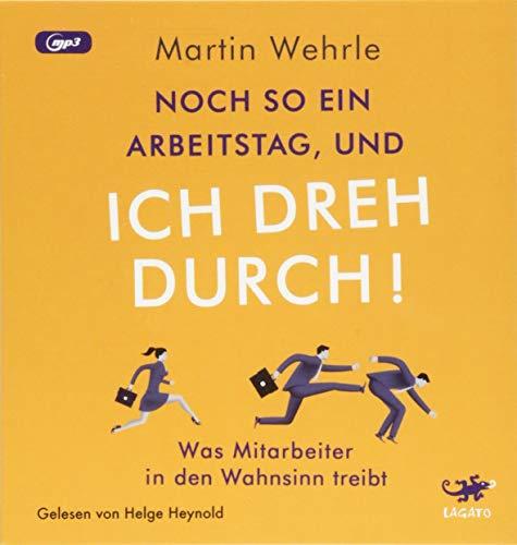 Noch so ein Arbeitstag und ich dreh durch: Was Mitarbeiter in den Wahnsinn treibt