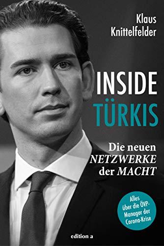 Inside Türkis: Die neuen Netzwerke der Macht