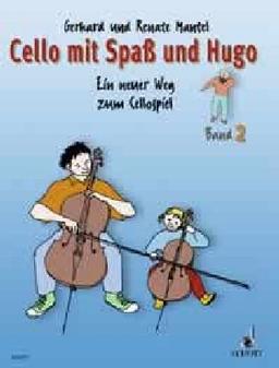 Cello mit Spaß und Hugo: Ein neuer Weg zum Cellospiel. Band 2