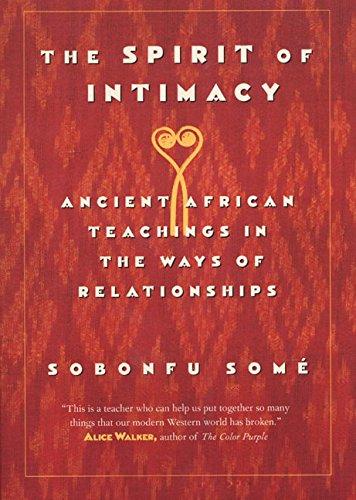 The Spirit of Intimacy: Ancient Teachings In The Ways Of Relationships