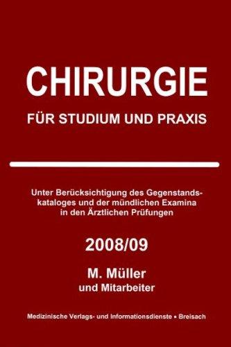 Chirurgie für Studium und Praxis 2008/09: Unter Berücksichtigung des Gegenstandskataloges und der mündlichen Examina in den Ärztlichen Prüfungen