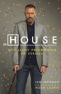 Dr House Oficjalny przewodnik po serialu (VARIA)