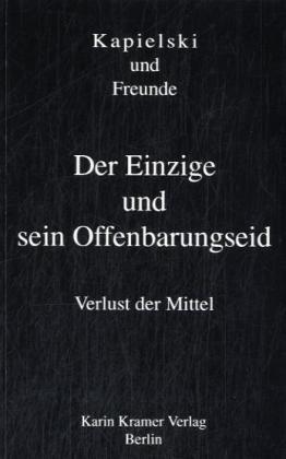 Der Einzige und sein Offenbarungseid. Verlust der Mittel