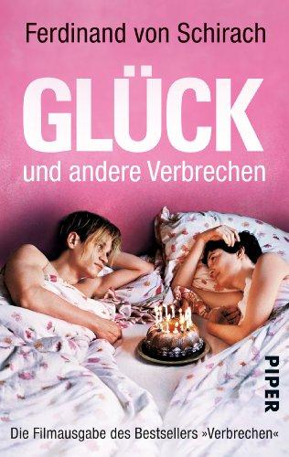 Glück und andere Verbrechen: Die Filmausgabe des Bestsellers »Verbrechen«