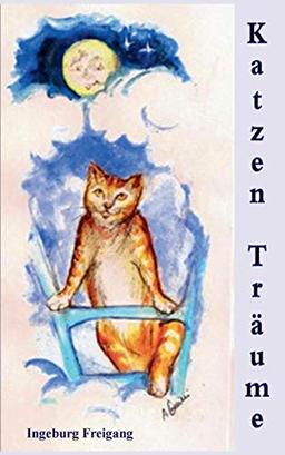 Katzen Träume: Katzenliebe - Katzentriebe