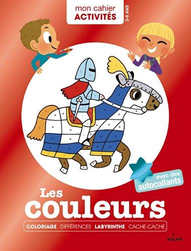 Les couleurs : coloriage, différences, labyrinthe, cache-cache : avec des autocollants