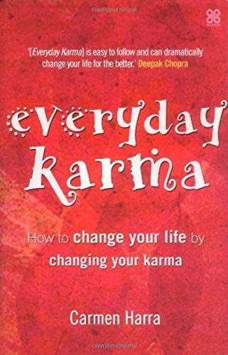 Everyday Karma: How to change your life by changing your karma