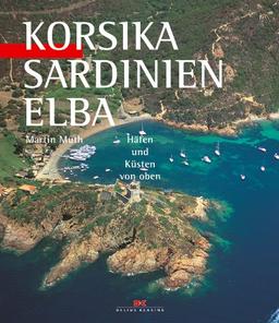 Korsika, Sardinien, Elba: Häfen und Küsten von oben