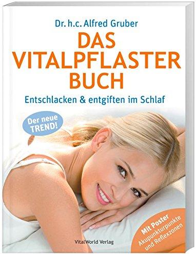 Das Vitalpflaster Buch: Entschlacken und Entgiften im Schlaf