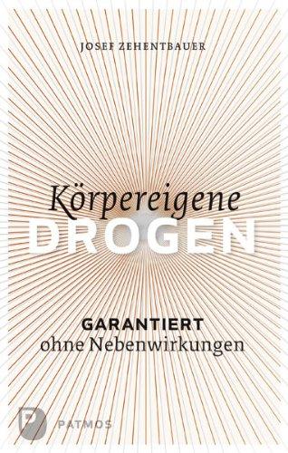 Körpereigene Drogen - Garantiert ohne Nebenwirkung