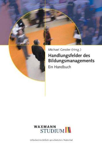 Handlungsfelder des Bildungsmanagements: Ein Handbuch