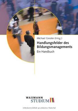 Handlungsfelder des Bildungsmanagements: Ein Handbuch