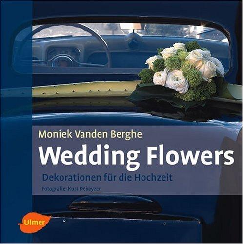 Wedding Flowers. Dekorationen für die Hochzeit