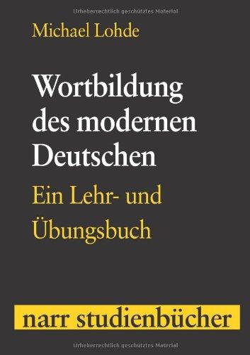 Wortbildung des modernen Deutschen: Ein Lehr- und Übungsbuch (Narr Studienbücher)