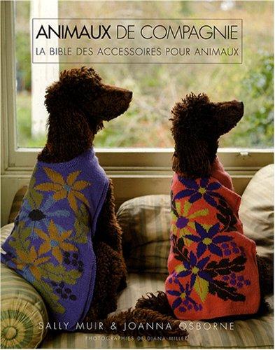 Animaux de compagnie : la bible des accessoires pour animaux