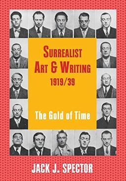 SURREALIST ART & WRITING 1919/39: The Gold of Time (Contemporary Artists and their Critics)