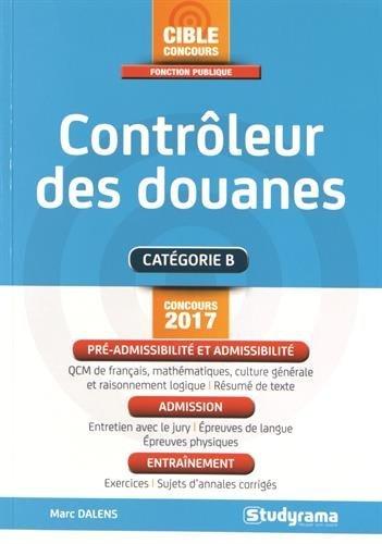 Contrôleur des douanes : catégorie B : concours 2017