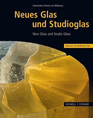 Neues Glas und Studioglas - New Glass and Studio Glass: Ausgewählte Objekte aus dem Museum für Modernes Glas