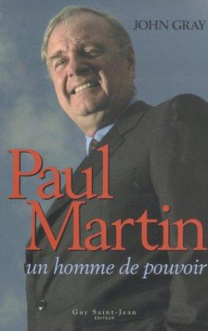 Paul Martin : Un homme de pouvoir