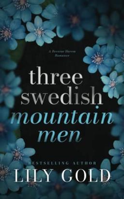 Three Swedish Mountain Men: Discreet Edition (Discreet Florals)