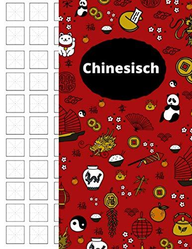 Mein Chinesisch Heft: Das perfekte Schreibheft zum Chinesisch Lernen und Üben von chinesischen Schriftzeichen. Typisches Kästchenpapier - ideal für ... (Mein Chinesisch Heft für Anfänger)